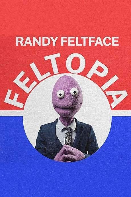 Randy Feltface: Feltopia
